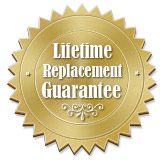 Lifetime Replacement Guarantee